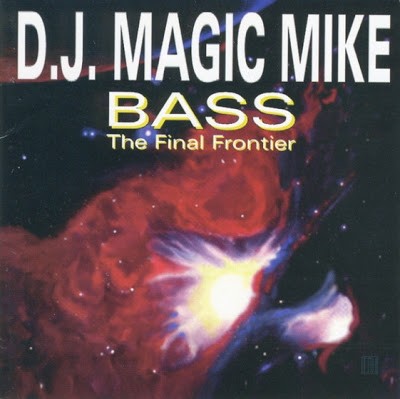 DJ Magic Mike – Bass: The Final Frontier (CD) (1994) (FLAC + 320 kbps)