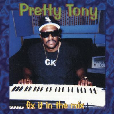 Pretty Tony – Fix It In The Mix (CD) (1997) (FLAC + 320 kbps)