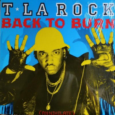 T La Rock ‎- Back To Burn (Annihilate) (VLS) (1986) (FLAC + 320 kbps)