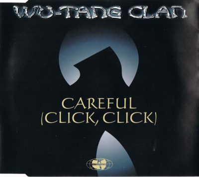 Wu-Tang Clan – Careful (Click, Click) (EU CDS) (2001) (FLAC + 320 kbps)