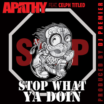 Apathy Feat. Celph Titled – Stop What Ya Doin (CDM) (2011) (320 kbps)