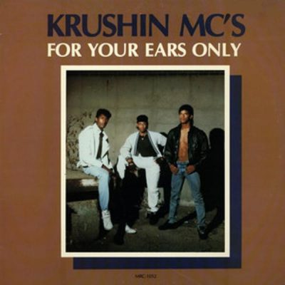Krushin MC’s – For Your Ears Only (Vinyl) (1987) (FLAC + 320 kbps)