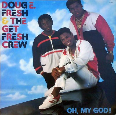 Doug E. Fresh & The Get Fresh Crew – Oh, My God! (Vinyl) (1986) (FLAC + 320 kbps)