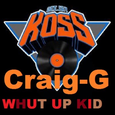 DJ Koss & Craig-G – Whut Up Kid (CDM) (2013) (320 kbps)
