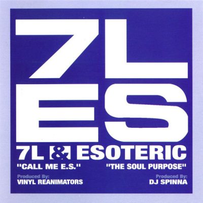 7L & Esoteric ‎– Call Me E.S. / The Soul Purpose (VLS) (2001) (FLAC + 320 kbps)
