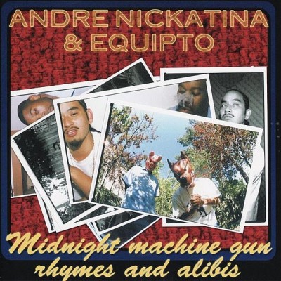 Andre Nickatina & Equipto - Midnight Machine Gun Rhymes and Alibi