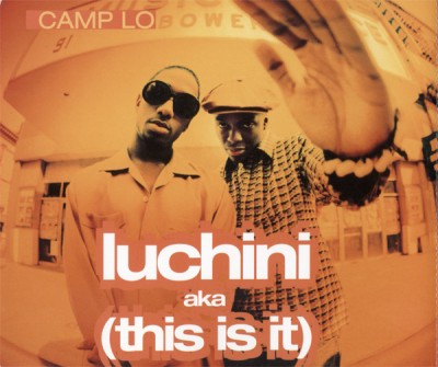 Camp Lo - Luchini aka (This Is It) CDS (1996)