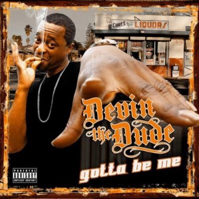 Devin The Dude – Gotta Be Me (CD) (2010) (FLAC + 320 kbps)