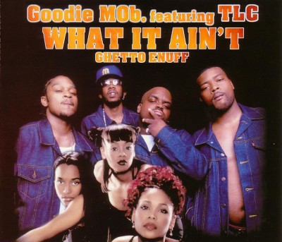 Goodie Mob. - What It Ain't (Ghetto Enuff)