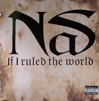 Nas – If I Ruled The World (CDM) (1996) (320 kbps)