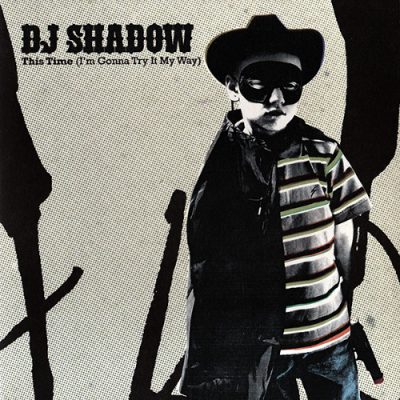 DJ Shadow – This Time (I’m Gonna Try It My Way) (VLS) (2006) (FLAC + 320 kbps)