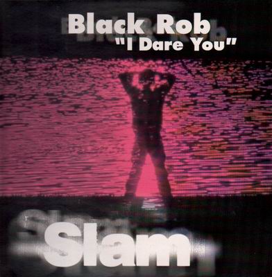 Black Rob – I Dare You (CDS) (1998) (320 kbps)