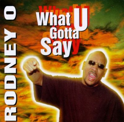 Rodney O – What U Gotta Say (CD) (1997) (FLAC + 320 kbps)