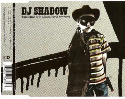 DJ Shadow – This Time (I’m Gonna Try It My Way) (CDS) (2006) (FLAC + 320 kbps)
