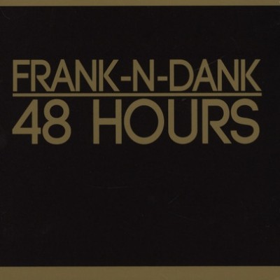 Frank-N-Dank – 48 Hours (2xCD) (2003-2013) (FLAC + 320 kbps)