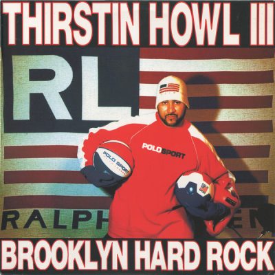 Thirstin Howl III – Brooklyn Hard Rock (VLS) (1999) (FLAC + 320 kbps)