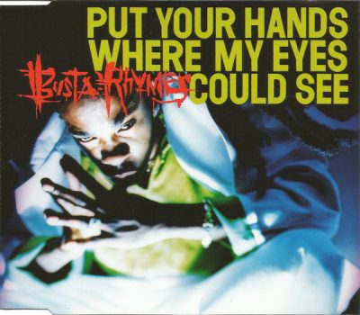 Busta Rhymes – Put Your Hands Where My Eyes Could See (EU CDS) (1997) (FLAC + 320 kbps)