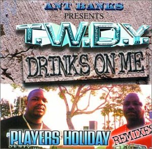 T.W.D.Y. – Drinks On Me / Players Holiday (Remixes) (CDS) (1999) (FLAC + 320 kbps)