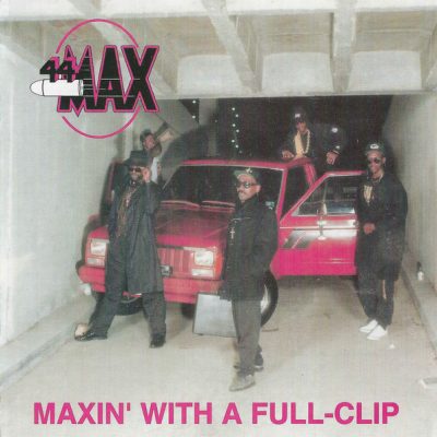 44 Max ‎- Maxin’ With A Full-Clip (CD) (1991) (FLAC + 320 kbps)