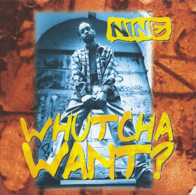 Nine – Whutcha Want? (CDS) (1995) (FLAC + 320 kbps)