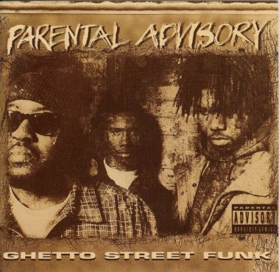 Parental Advisory – Ghetto Street Funk (CD) (1993) (FLAC + 320 kbps)