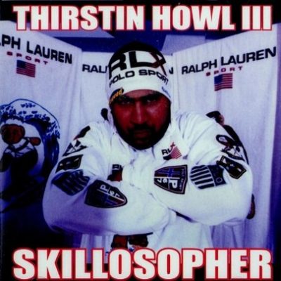 Thirstin Howl III ‎– Skillosopher (CD) (2000) (FLAC + 320 kbps)