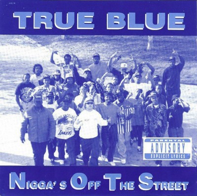 N.O.T.S. – True Blue: Nigga’s Off The Street (CD) (1992) (FLAC + 320 kbps)