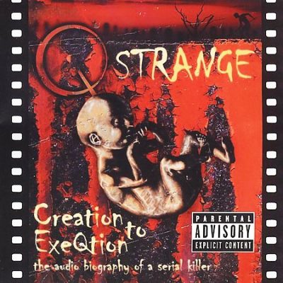 Q Strange – Creation To ExeQtion (The Audio Biography Of A Serial Killer) (Reissue CD) (2000-2004) (320 kbps)
