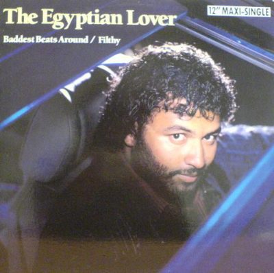 The Egyptian Lover ‎- Baddest Beats Around / Filthy (VLS) (1988) (FLAC + 320 kbps)