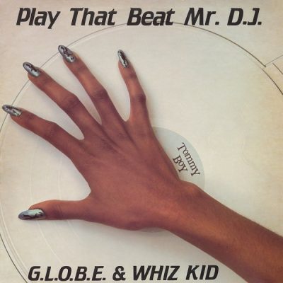 G.L.O.B.E. & Whiz Kid ‎– Play That Beat Mr. D.J. (VLS) (1983) (FLAC + 320 kbps)