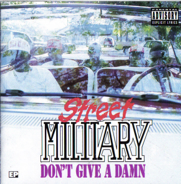 Street Military – Don’t Give A Damn EP (CD) (1993) (FLAC + 320 kbps)