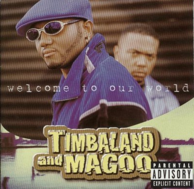 Timbaland & Magoo – Welcome To Our World (CD) (1997) (FLAC + 320 kbps)