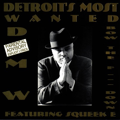 Detroit’s Most Wanted – Bow The Fuck Down (CD) (1994) (FLAC + 320 kbps)
