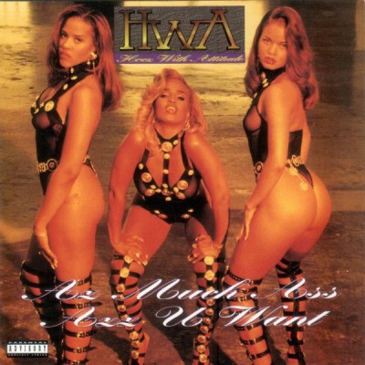 H.W.A. – Az Much Ass Azz U Want EP (CD) (1994) (FLAC + 320 kbps)