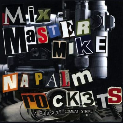Mixmaster Mike – Napalm Rockets (A Dubstep Combat Strike) (WEB) (2010) (256 kbps)