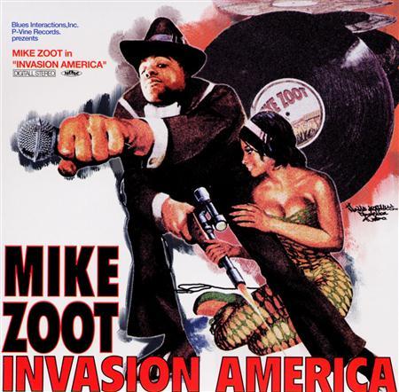 Mike Zoot – Invasion America (Japan Edition CD) (2001) (320 kbps)