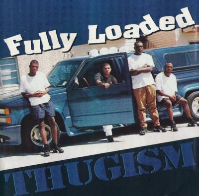 Fully Loaded – Thugism (CD) (1996) (FLAC + 320 kbps)