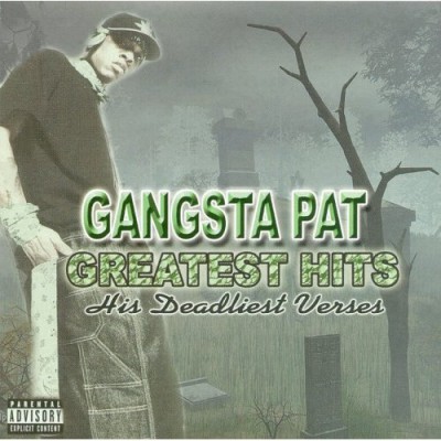 Gangsta Pat – Greatest Hits: His Deadliest Verses (CD) (2007) (320 kbps)
