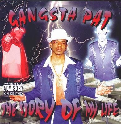 Gangsta Pat – The Story Of My Life (CD) (1997) (FLAC + 320 kbps)