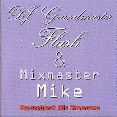 DJ Grandmaster Flash & Mixmaster Mike – Breezeblock Mix Showcase (CD) (2006) (192 kbps)