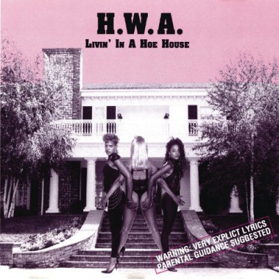 H.W.A. – Livin' In A Hoe House (CD) (1990) (FLAC + 320 kbps)