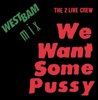 2 Live Crew – We Want Some Pussy (Westbam Mix) (CDS) (1988) (FLAC + 320 kbps)