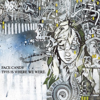 Face Candy – This Is Where We Were (2006) (FLAC + 320 kbps)