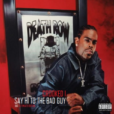 Crooked I – Say Hi To The Bad Guy (Ultimate Edition CD) (2003-2011) (320 kbps)