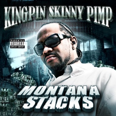 Kingpin Skinny Pimp – Montana Stacks (CD) (2009) (FLAC + 320 kbps)