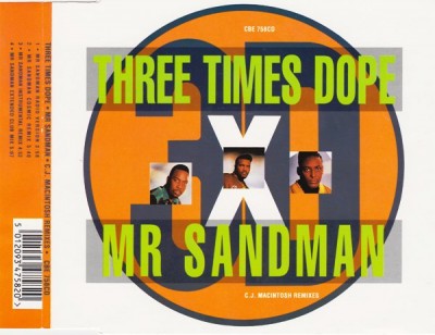 Three Times Dope – Mr. Sandman (C.J. Macintosh Remixes) (CDS) (1991) (320 kbps)