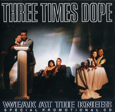 Three Times Dope ‎- Weak At The Knees (Promo CDS) (1990) (320 kbps)