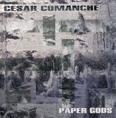 Cesar Comanche – Paper Gods (CD) (2002) (320 kbps)