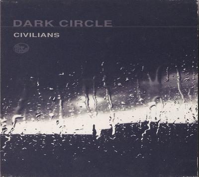 Dark Circle – Civilians (CD) (2003) (FLAC + 320 kbps)