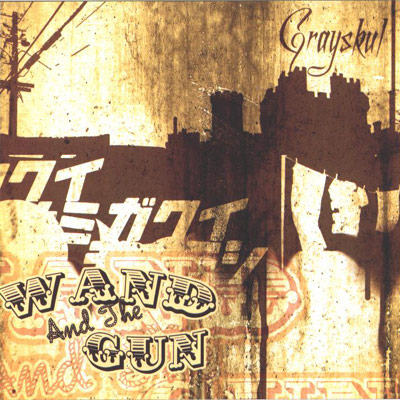 Grayskul – The Wand And The Gun (CD) (2005) (FLAC + 320 kbps)